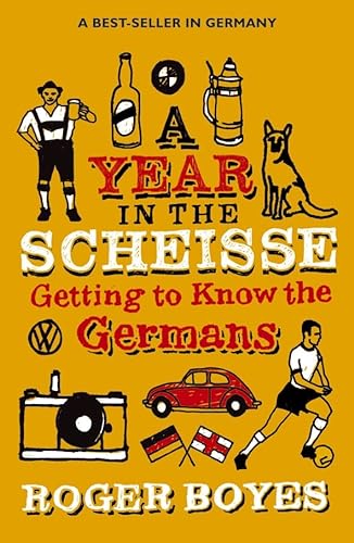 9781840246483: A Year in the Scheisse: Getting to Know the Germans