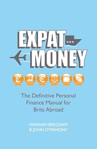 9781840246599: Expat Money: The Definitive Personal Finance Manual for Brits Abroad