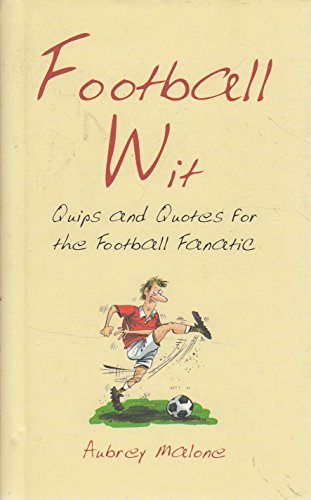 Beispielbild fr Football Wit: Quips and Quotes for the Football Fanatic zum Verkauf von Wonder Book