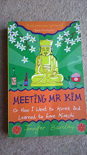 Beispielbild fr Meeting Mr Kim: How I Went to Korea and Learned to Love Kimchi zum Verkauf von WorldofBooks