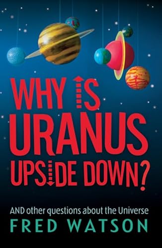 Beispielbild fr Why is Uranus Upside Down?: And Other Questions About the Universe zum Verkauf von Wonder Book