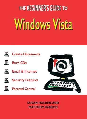 The Beginner's Guide to Vista (9781840247152) by Holden, Susan