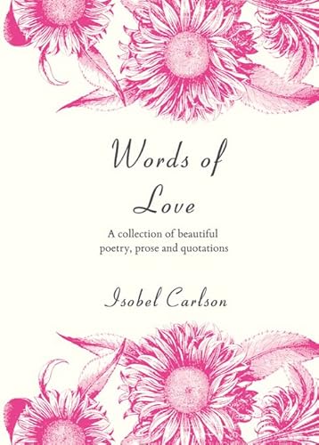 Beispielbild fr Words of Love: A Collection of Beautiful Poetry, Prose and Quotations (Words Series) zum Verkauf von AwesomeBooks