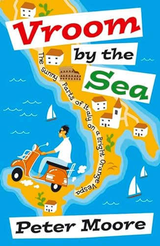 Stock image for Vroom by the Sea: The Sunny Parts of Italy on a Bright Orange Vespa for sale by AwesomeBooks