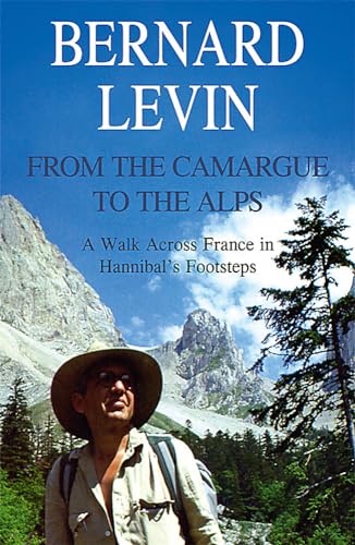 Stock image for From the Camargue to the Alps: A Walk Across France in Hannibal's Footsteps for sale by ThriftBooks-Atlanta