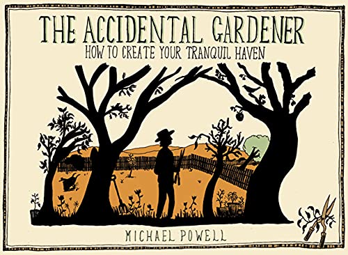 Imagen de archivo de The Accidental Gardener : How to Create Your Tranquil Heaven a la venta por Better World Books Ltd