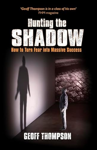 Beispielbild fr Hunting the Shadow: How to Turn Fear into Massive Success zum Verkauf von WorldofBooks