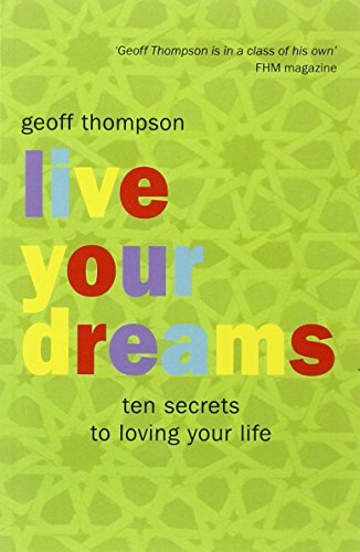 Beispielbild fr Live Your Dreams: Ten Secrets to Loving Your Life zum Verkauf von WorldofBooks