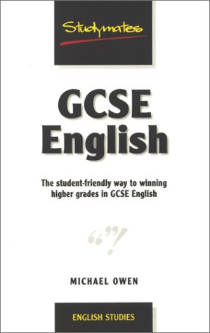 9781840251043: GCSE English: The Student-friendly Way to Winning Higher Grades in GCSE English (Studymates)