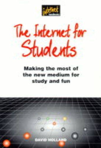 Stock image for Internet for Students: Making the Most of the New Medium for Study and Fun (Internet handbooks) for sale by Goldstone Books