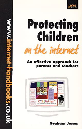 Stock image for Protecting Children on the Internet: An Effective Approach for Parents and Teachers for sale by AwesomeBooks
