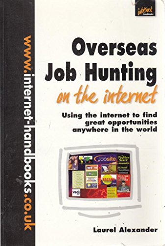 Beispielbild fr Overseas Job Hunting on the Internet: A Practical Illustrated Guide for Everyone Seeking Employment Overseas (Internet handbooks) zum Verkauf von AwesomeBooks