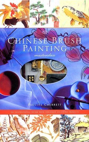 Stock image for Chinese Brush Painting (Masterclass) by Cherrett, Pauline (1999) Hardcover for sale by HPB-Emerald