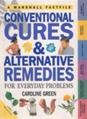 Imagen de archivo de Conventional Cures and Alternative Remedies: For Everyday Problems (Marshall Factfile S.) a la venta por WorldofBooks