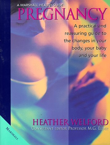 9781840280456: Pregnancy: A Practical and Reassuring Guide to the Changes in Your Body, Your Baby and Your Life (Marshall Health Guides)