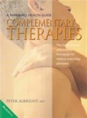Imagen de archivo de Complementary Therapies (Marshall Health Guides) the Best-Known Alternative Therapies to Relieve Everyday Ailments a la venta por Booked Experiences Bookstore