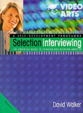 EFFECTIVE INTERVIEWS (VIDEO ARTS SELF-IMPROVEMENT WORKBOOK S.) (9781840281354) by David Walker