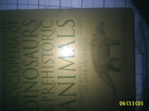 Beispielbild fr The Marshall Illustrated Encyclopedia of Dinosaurs and Prehistoric Animals zum Verkauf von WorldofBooks