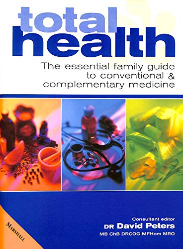 Beispielbild fr Total Health: The Essential Guide to Conventional and Complementary Medicine (Marshall Health Guides) zum Verkauf von Reuseabook