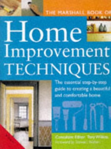 Imagen de archivo de The Essential Book of Home Improvement Techniques : All You Need to Make the Home You've Got the One You Want a la venta por Better World Books Ltd