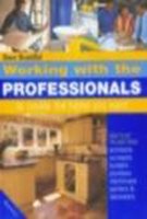 Imagen de archivo de Working with the Professionals to Create the Home You Want a la venta por Better World Books Ltd