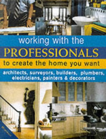 Stock image for Working with Professionals to Create the Home You Want (Working with the professionals) for sale by WorldofBooks
