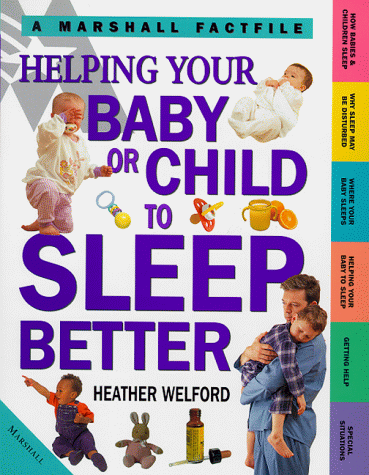 Stock image for HELPING YOUR BABY OR CHILD TO SLEEP BETTER for sale by Barclay Books
