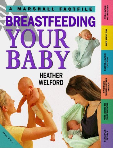 Imagen de archivo de Breastfeeding Your Baby (Marshall Factfile) a la venta por Reuseabook