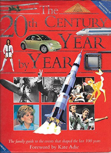 Beispielbild fr The 20th Century Year by Year: The Family Guide to the People and Events That Shaped the Last Hundred Years zum Verkauf von medimops