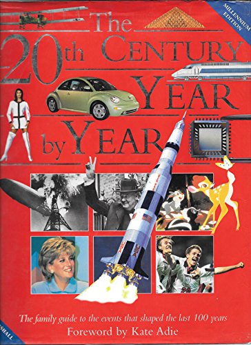 Imagen de archivo de The 20th Century Year by Year: The People and Events That Shaped the Last Hundred Years a la venta por SecondSale