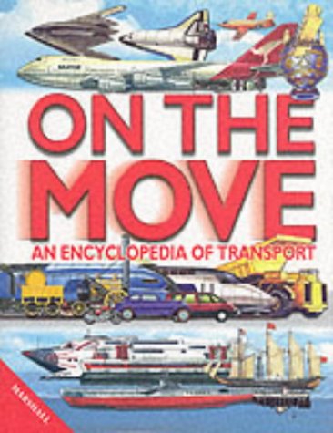 9781840284539: Children's Encyclopedia of Transport: on the Move