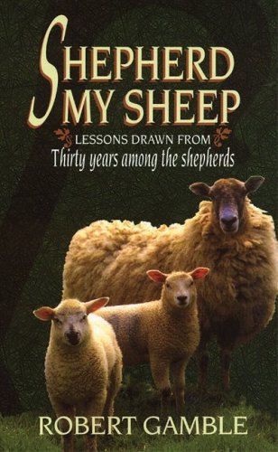 Stock image for Shepherd My Sheep: Thirty Years Among the Shepherds for sale by ThriftBooks-Dallas