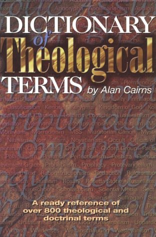 Beispielbild fr Dictionary of Theological Terms : A Ready Reference of Over 800 Theological and Doctrinal Terms zum Verkauf von Books of the Smoky Mountains