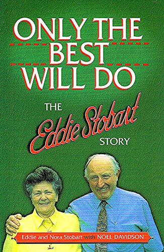 Stock image for Only the Best Will Do: The Eddie Stobart Story for sale by AwesomeBooks