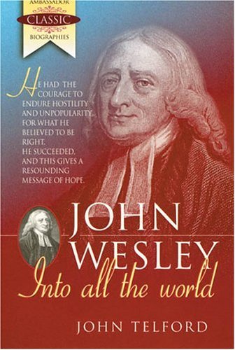 Beispielbild fr John Wesley-Into All the World zum Verkauf von Front Cover Books