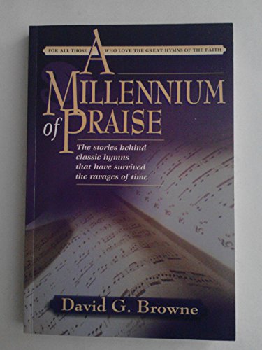 Stock image for A Millennium of Praise: For All Those Who Love Great Hymns of the Faith (Hymn Writers Series) for sale by WorldofBooks
