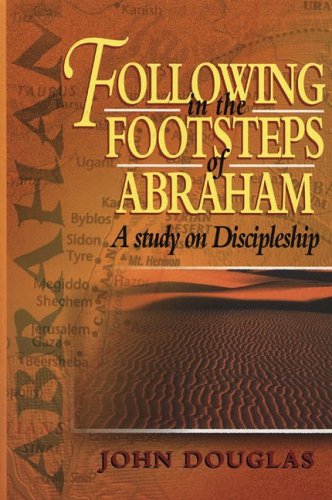 Stock image for Following in the Footsteps of Abraham: A Study on Discipleship for sale by WorldofBooks