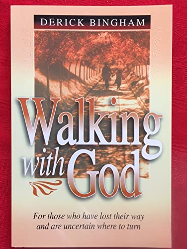 Stock image for Walking with God: For Those Who Have Lost Their Way and are Uncertain Where to Turn for sale by WorldofBooks