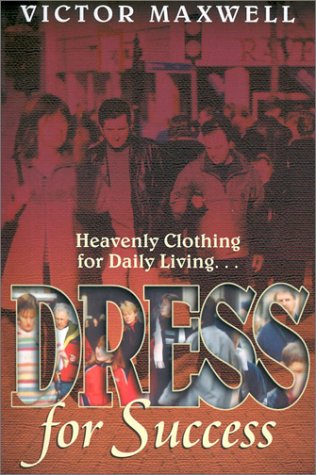 Beispielbild fr Dress for Success: Heavenly Clothing for Daily Living zum Verkauf von WorldofBooks