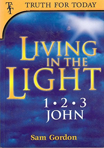 Stock image for Living in the Light: 1, 2, 3 John for sale by ThriftBooks-Dallas