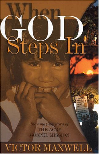 Stock image for When God Steps in: The Amazing Story of the Acre Gospel Mission for sale by WorldofBooks