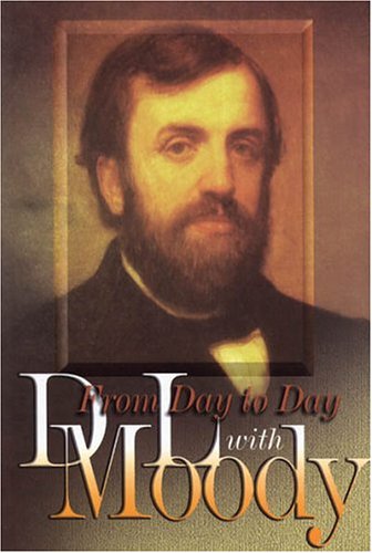 Beispielbild fr From Day to Day with D.L.Moody zum Verkauf von WorldofBooks
