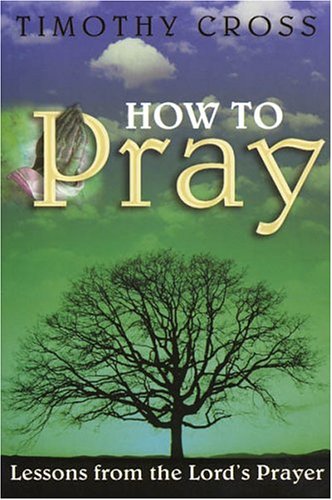 Stock image for How to Pray: Lessons from the Lord's Prayer for sale by Wonder Book