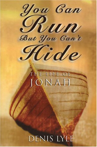 Stock image for You Can Run, But You Can't Hide: The Life of Jonah for sale by WorldofBooks