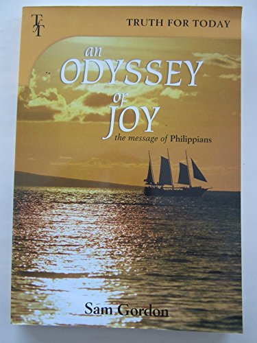 Stock image for An Odyssey of Joy: The Message of Philippians (Truth for Today) for sale by WorldofBooks