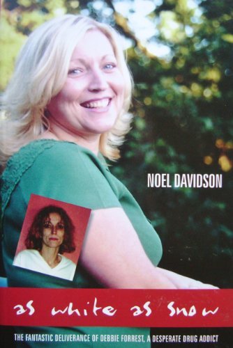 As White As Snow: The Fantastic Deliverance Of Debbie Forrest, A Desperate Drug-addict (SCARCE FI...