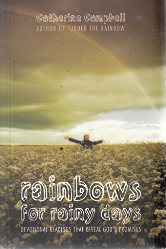 Stock image for Rainbows For Rainy Days: Devotional Readings That Reveal God's Promises for sale by WorldofBooks