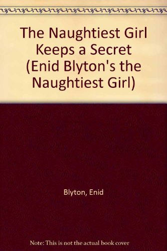 The Naughtiest Girl: Naughtiest Girl Keeps A Secret: Book 5 (9781840322842) by Digby, Anne; Blyton, Enid