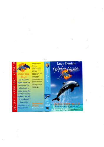 Dolphin Diaries: 1: Into The Blue: Book 1 (9781840325775) by Daniels, Lucy