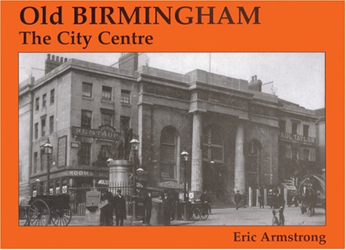 Beispielbild fr Old Birmingham: The City Centre zum Verkauf von Reuseabook